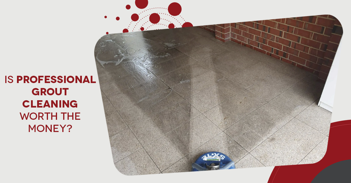 Is Professional Grout Cleaning Worth the Money? Professional Grout Cleaning vs. DIY
